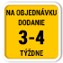 objednávka 3 - 4 týdny objednávka 3 - 4 týdny